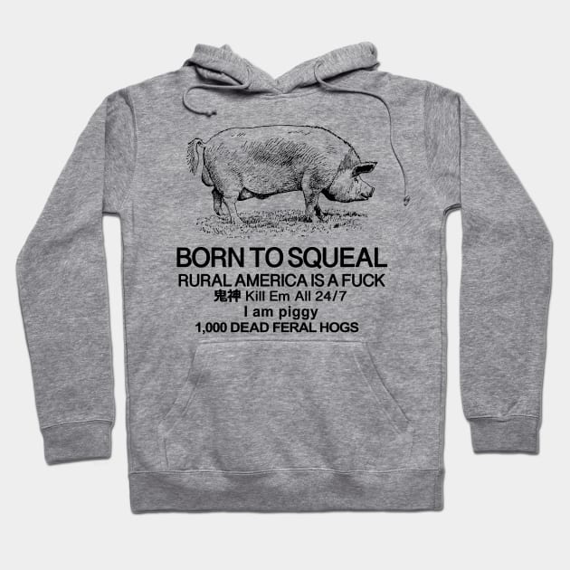 Born To Squeal /// Piggy Meme Design Hoodie by CultOfRomance